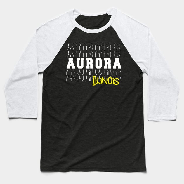 Aurora city Illinois Aurora IL Baseball T-Shirt by TeeLogic